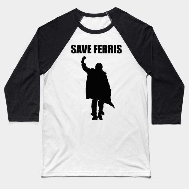 Save Ferris Breakfast Club Baseball T-Shirt by joefixit2